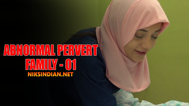 Abnormal Pervert Family 1