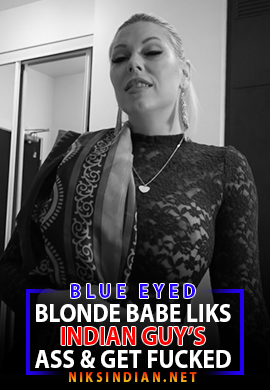 Blonde Babe liks Indian Guys Ass & Get Fucks