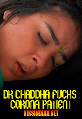 Dr Chaddha Fucks Corona Patient