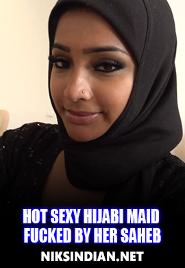 Hot Sexy Hijabi Maid Fucked By Her Saheb