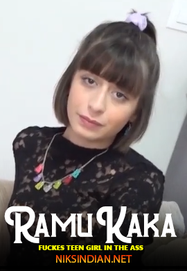 Ramu Kaka Fucks Teen Girl In The Ass