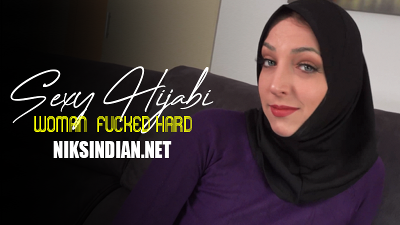 Sexy Hijabi Woman Fucked Hard