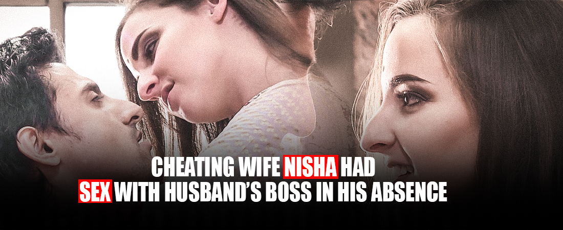 Cheating Wife Nisha Had Sex With Husband's Boobs In His