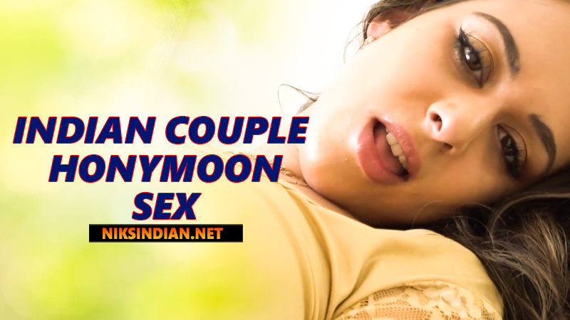 Indian Couple Honymoon Sex