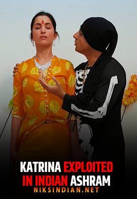 Katrina Exploited In Indian Ashram